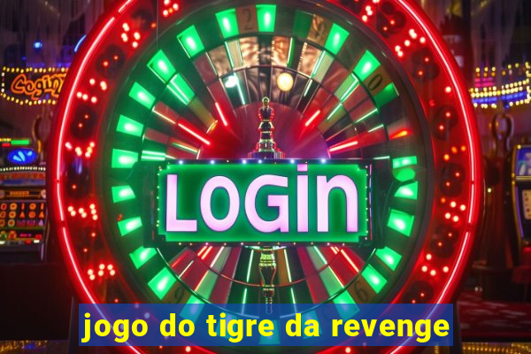 jogo do tigre da revenge